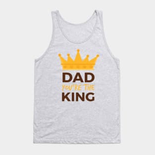 Dad you are the king Tank Top